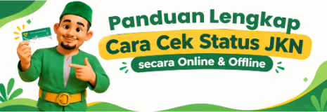 Panduan Lengkap Cara Cek Status JKN secara Online & Offline